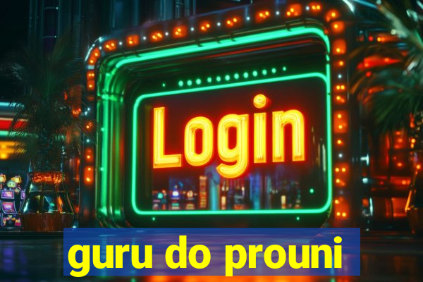 guru do prouni